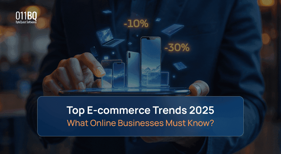 Top E-commerce Trends 2025: What Online Businesses Must Know?